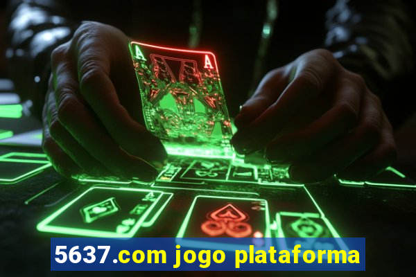 5637.com jogo plataforma